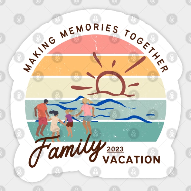 Making Memories Together Family Vacation Sticker by MushMagicWear